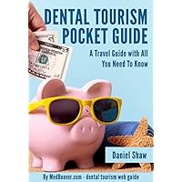 Dental Tourism Pocket Guide Dental Tourism Pocket Guide Kindle