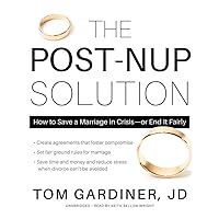 The Post-Nup Solution: How to Save a Marriage in Crisis -- or End It Fairly The Post-Nup Solution: How to Save a Marriage in Crisis -- or End It Fairly Audible Audiobook Kindle Paperback Audio CD