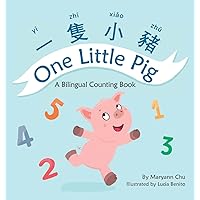 One Little Pig (A bilingual children's book in Traditional Chinese, English and Pinyin). Learn Numbers, Animals and Simple Phrases. A Dual Language Counting book for Babies, Kids and Toddlers One Little Pig (A bilingual children's book in Traditional Chinese, English and Pinyin). Learn Numbers, Animals and Simple Phrases. A Dual Language Counting book for Babies, Kids and Toddlers Hardcover Kindle Paperback