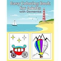 Easy Coloring Book for Adults with Dementia: Coloring Book for Seniors. Includes Cars, Yachts, Planes, Trains, Helicopters, Buses and More (Transportation Theme) Easy Coloring Book for Adults with Dementia: Coloring Book for Seniors. Includes Cars, Yachts, Planes, Trains, Helicopters, Buses and More (Transportation Theme) Paperback