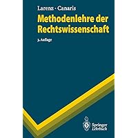 Methodenlehre der Rechtswissenschaft (Springer-Lehrbuch) (German Edition) Methodenlehre der Rechtswissenschaft (Springer-Lehrbuch) (German Edition) Paperback