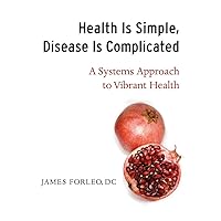 Health Is Simple, Disease Is Complicated Health Is Simple, Disease Is Complicated Paperback Mass Market Paperback
