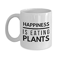 Funny Vegan Mug - HAPPINESS IS EATING PLANTS - Gift Vegetarian Coffee Mug - Vegan Tea Mug - Funny Vegan Cofee Mug - Vegan Gifts - Ceramic Tea Cup - Vegan Birthday Gift (11oz)