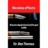 Nicotine effects: Reasons why nicotine is bad for your health Nicotine effects: Reasons why nicotine is bad for your health Paperback Kindle