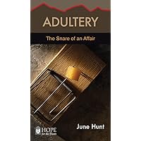 Adultery: The Snare of an Affair (Hope for the Heart) Adultery: The Snare of an Affair (Hope for the Heart) Paperback Kindle