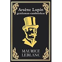 Arsène Lupin gentleman cambrioleur: édition originale et intégrale (French Edition) Arsène Lupin gentleman cambrioleur: édition originale et intégrale (French Edition) Paperback Kindle