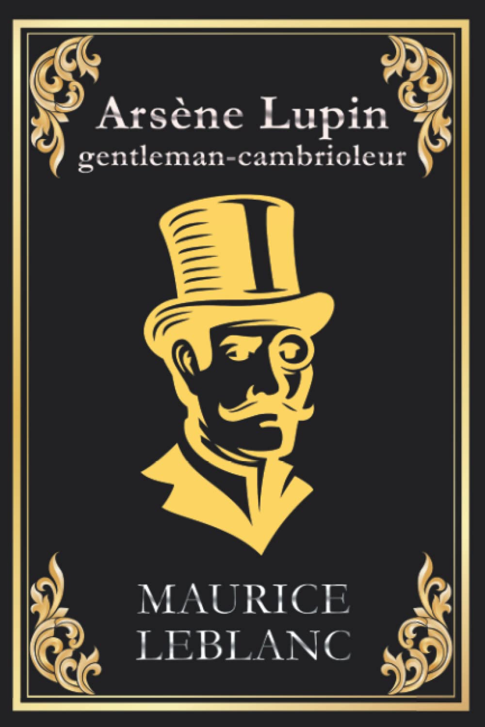 Arsène Lupin gentleman cambrioleur: édition originale et intégrale (French Edition)