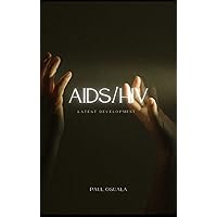 AIDs/HIV latest developments : HIV AIDs/HIV latest developments : HIV Kindle