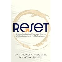 Reset: Learning from Relational Failures and Restoring a Biblical Foundation for Healthy Relationships Reset: Learning from Relational Failures and Restoring a Biblical Foundation for Healthy Relationships Paperback Kindle