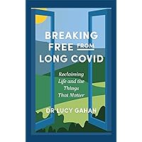 Breaking Free from Long Covid Breaking Free from Long Covid Paperback Kindle