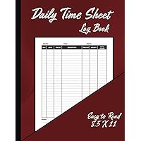 Daily Time Sheet Log Book: Easily record work hours for employees and employers in a simple, easy-to-read format with total, description, time-in, time-out and breaks