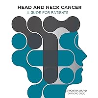 Head and Neck Cancer: A Guide for Patients: What is Head and Neck Cancer?