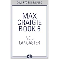 Max Craigie Book 6: A new utterly gripping Scottish police procedural for crime fiction and thriller fans for 2024! (DS Max Craigie Scottish Crime Thrillers, Book 6)