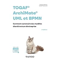 TOGAF, Archimate, UML et BPMN - 3e éd.: Comment construire des modèles d'architecture d'entreprises TOGAF, Archimate, UML et BPMN - 3e éd.: Comment construire des modèles d'architecture d'entreprises Paperback