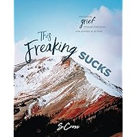 this FREAKING sucks: Navigating grief through memories, one prompt at a time.