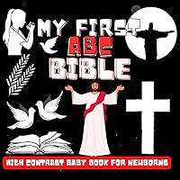 My first Bible ABCs High Contrast Baby Book - Christian Alphabet for Newborns and Ages 0-4: Visual Stimulation Black and White Images with Bible A-Z Blessing for Infans