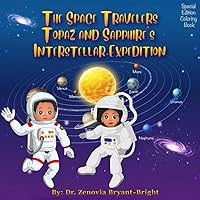 The Space Travelers: Topaz and Sapphire's Interstellar Expedition The Space Travelers: Topaz and Sapphire's Interstellar Expedition Paperback Kindle
