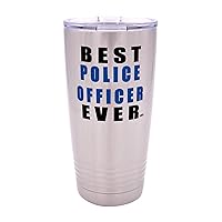 Funny Best Police Officer Ever Large 20 Ounce Travel Tumbler Mug Cup w/Lid Thin Blue Line PD Gift