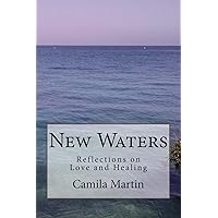 New Waters: Reflections on Love and Healing