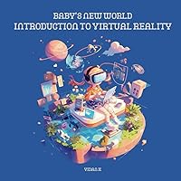 Introduction to Virtual Reality (Baby's New World)