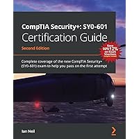 CompTIA Security+: SY0-601 Certification Guide - Second Edition: SY0-601 Certification Guide: Complete coverage of the new CompTIA Security+ (SY0-601) exam to help you pass on the first attempt CompTIA Security+: SY0-601 Certification Guide - Second Edition: SY0-601 Certification Guide: Complete coverage of the new CompTIA Security+ (SY0-601) exam to help you pass on the first attempt Paperback Kindle