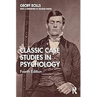 Classic Case Studies in Psychology: Fourth Edition Classic Case Studies in Psychology: Fourth Edition Paperback Kindle Audible Audiobook Hardcover