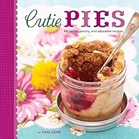 Cutie Pies: 40 Sweet, Savory, and Adorable Recipes Cutie Pies: 40 Sweet, Savory, and Adorable Recipes Kindle Hardcover Paperback