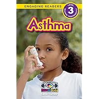 Asthma: Understand Your Mind and Body (Engaging Readers, Level 3) Asthma: Understand Your Mind and Body (Engaging Readers, Level 3) Paperback Hardcover