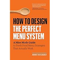 How to Design the Perfect Menu System: A Mise Mode Guide to Fresh Food Menu Strategies That Actually Work How to Design the Perfect Menu System: A Mise Mode Guide to Fresh Food Menu Strategies That Actually Work Paperback