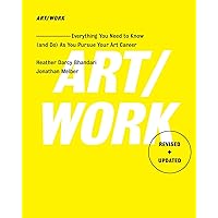 Art/Work - Revised & Updated: Everything You Need to Know (and Do) As You Pursue Your Art Career Art/Work - Revised & Updated: Everything You Need to Know (and Do) As You Pursue Your Art Career Paperback Kindle Audible Audiobook Audio CD