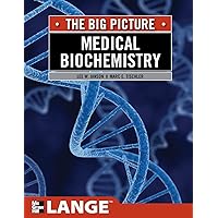 Medical Biochemistry: The Big Picture (LANGE The Big Picture) Medical Biochemistry: The Big Picture (LANGE The Big Picture) Paperback Kindle