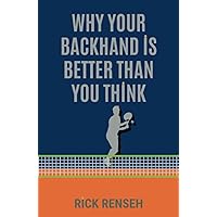 Why your Backhand is Better Than you Think: Fun book with only three words on each page, 