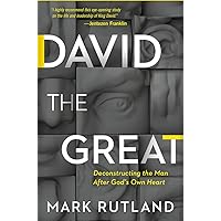 David The Great: Deconstructing the Man After God's Own Heart David The Great: Deconstructing the Man After God's Own Heart Hardcover Kindle Audible Audiobook Audio CD