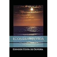 ECOS DE UMA VIDA (Portuguese Edition)