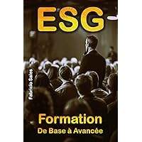 ESG : Formation de base à avancée (French Edition) ESG : Formation de base à avancée (French Edition) Kindle Paperback