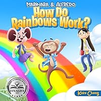 Marinara and Alfredo: How Do Rainbows Work? (Marinara & Alfredo) Marinara and Alfredo: How Do Rainbows Work? (Marinara & Alfredo) Paperback Kindle