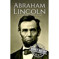 Abraham Lincoln: A Life from Beginning to End (Biographies of US Presidents) Abraham Lincoln: A Life from Beginning to End (Biographies of US Presidents) Kindle Audible Audiobook Paperback Hardcover