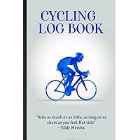 Cycling Log Book. Personal Notebook To Record Rides & Performance. Bicyclist Diary To Plan & Record Details Of Training Stats To Improve Speed & ... Tool. Novelty Gift For Cyclist, Hobbyist
