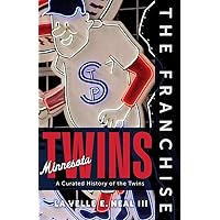 The Franchise: Minnesota Twins The Franchise: Minnesota Twins Hardcover Kindle