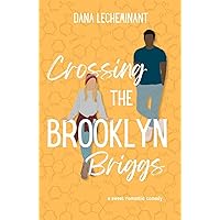 Crossing the Brooklyn Briggs (Love in Sun City) Crossing the Brooklyn Briggs (Love in Sun City) Kindle Paperback