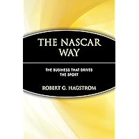 The NASCAR Way: The Business That Drives the Sport The NASCAR Way: The Business That Drives the Sport Paperback Kindle Hardcover