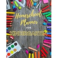 Homeschool Planner for Kindergarten: All in one homeschooling - plan, record attendance, track resources, log hours, and a grade book! Homeschool Planner for Kindergarten: All in one homeschooling - plan, record attendance, track resources, log hours, and a grade book! Paperback