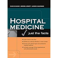 Hospital Medicine: Just The Facts Hospital Medicine: Just The Facts eTextbook Paperback