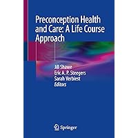 Preconception Health and Care: A Life Course Approach Preconception Health and Care: A Life Course Approach Kindle Paperback