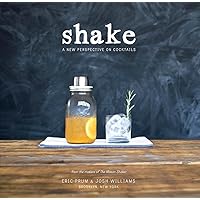 Shake: A New Perspective on Cocktails Shake: A New Perspective on Cocktails Paperback Kindle