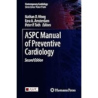 ASPC Manual of Preventive Cardiology (Contemporary Cardiology) ASPC Manual of Preventive Cardiology (Contemporary Cardiology) Kindle Paperback