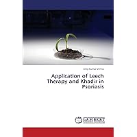 Application of Leech Therapy and Khadir in Psoriasis Application of Leech Therapy and Khadir in Psoriasis Paperback