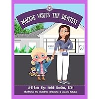 Maggie Visits The Dentist (Sparkly Smiles Series) Maggie Visits The Dentist (Sparkly Smiles Series) Kindle Paperback