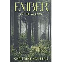 Ember of the Woods: Book 1 (Whispers in the Pines Series) Ember of the Woods: Book 1 (Whispers in the Pines Series) Paperback