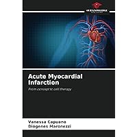 Acute Myocardial Infarction: From concept to cell therapy